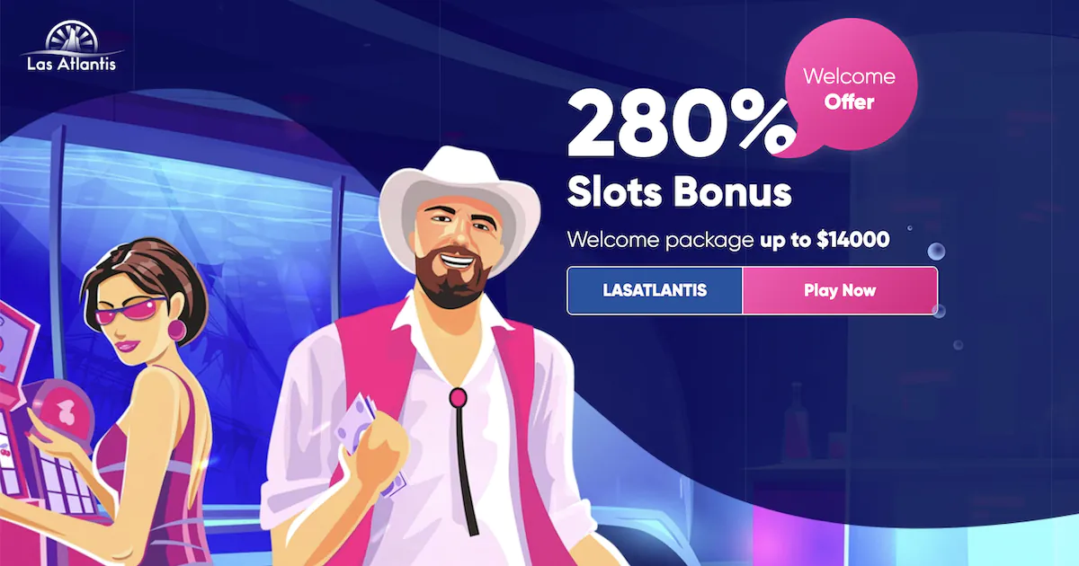 Las Atlantis Casino 280% slots bonus welcome offer up to $14,000 with a cheerful couple in a casino setting